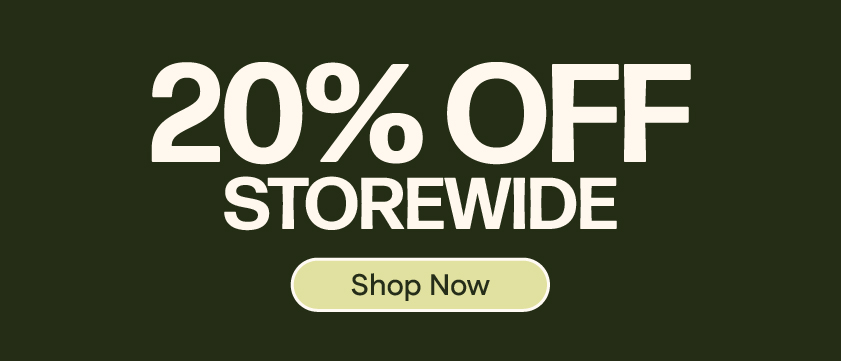 20% OFF Storewide