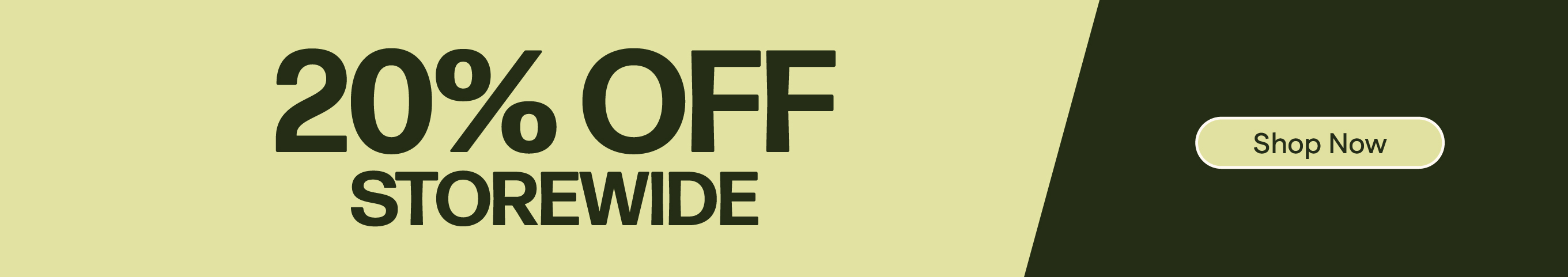 20% OFF Storewide