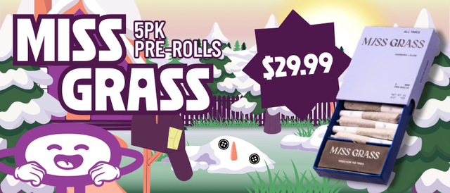 Cannabis Promo, Cannabis Sales, Cannabis Discounts, Cannabis on Sale, $29.99 Miss Grass 5 Pack Pre-Rolls