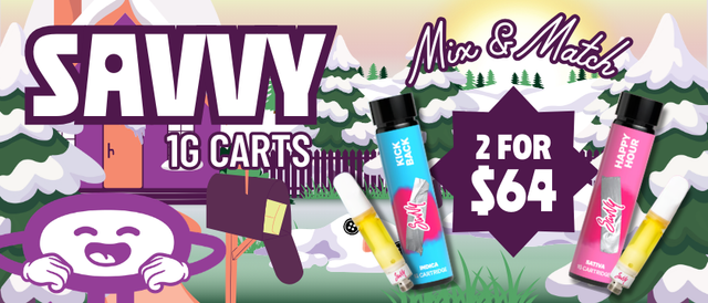 Cannabis Promo, Cannabis Sales, Cannabis Discounts, Cannabis on Sale, 2 for $64 Savvy 1G Cartridges
