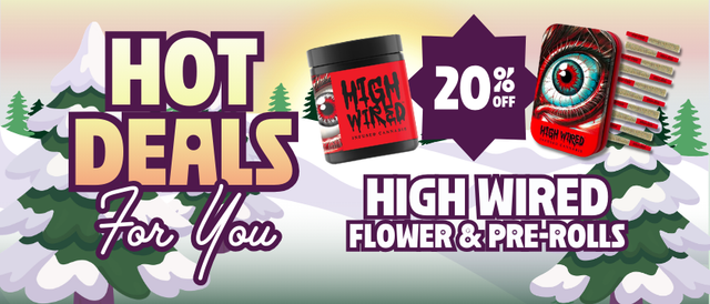 Cannabis Promo, Cannabis Sales, Cannabis Discounts, Cannabis on Sale, 20% Off High Wired Flower & Pre-Rolls