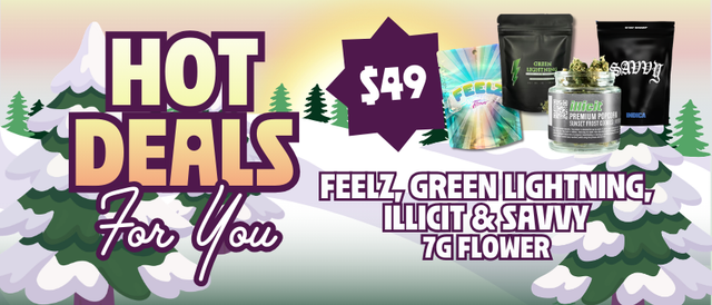 Cannabis Promo, Cannabis Sales, Cannabis Discounts, Cannabis on Sale, $49 Feelz, Green Lightning, Illicit & Savvy 7G Flower