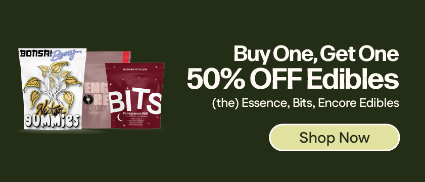 Buy One Get One 50% OFF Encore, Bits & (the) Essence Edibles