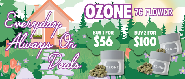 Cannabis Promo, Cannabis Sales, Cannabis Discounts, Cannabis on Sale, 2 for $100 Ozone 7G Flower