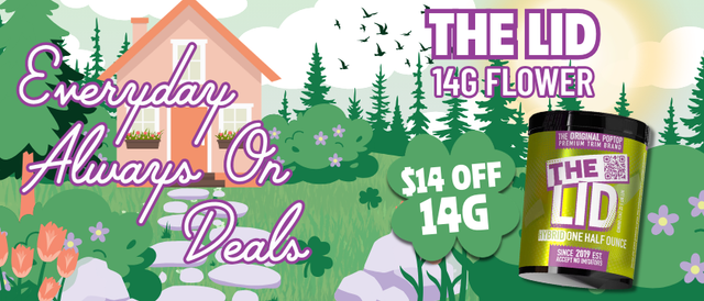 Cannabis Promo, Cannabis Sales, Cannabis Discounts, Cannabis on Sale, $14 Off The Lid 14G Flower