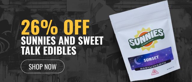 Cannabis Promo, Cannabis Sales, Cannabis Discounts, Cannabis on Sale, 26% off Sunnies and Sweet Talk Edibles