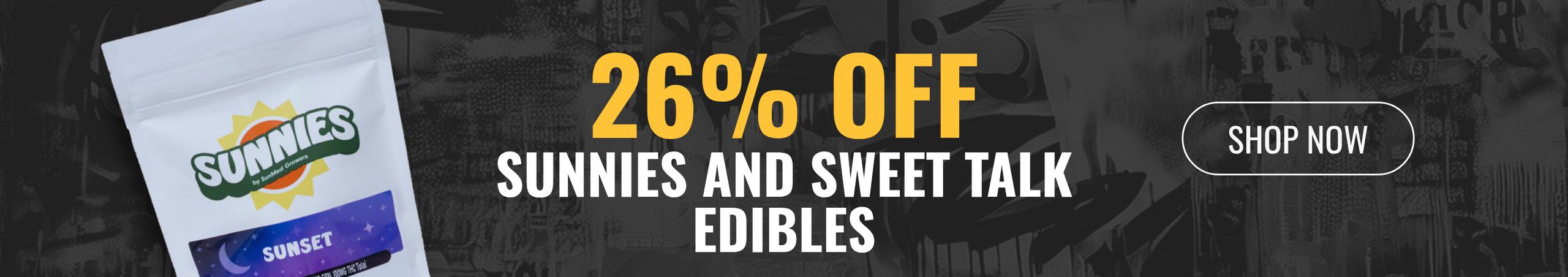 Cannabis Promo, Cannabis Sales, Cannabis Discounts, Cannabis on Sale, 26% off Sunnies and Sweet Talk Edibles