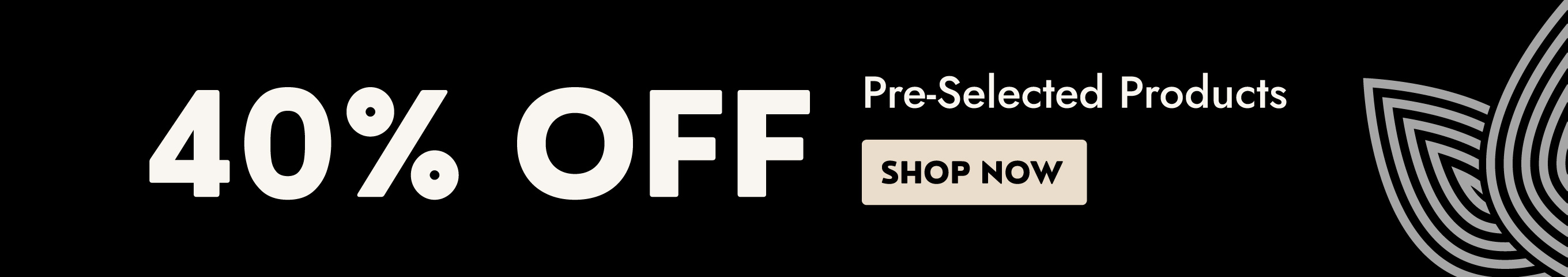40% Off Exclusive Savings