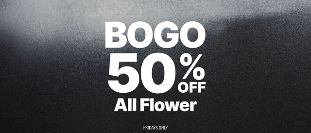 Cannabis Promo, Cannabis Sales, Cannabis Discounts, Cannabis on Sale, BOGO 50% Off Flower