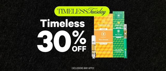 Cannabis Promo, Cannabis Sales, Cannabis Discounts, Cannabis on Sale, Daily Deal ~ Tuesdays ~ 30% Off Timeless Products
