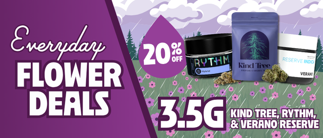 Cannabis Promo, Cannabis Sales, Cannabis Discounts, Cannabis on Sale, 20% Off Rythm, Kind Tree & Verano Reserve 3.5G Flower
