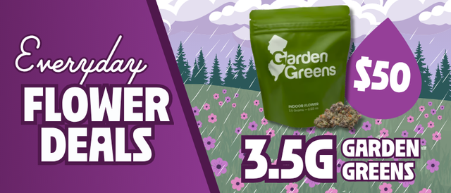Cannabis Promo, Cannabis Sales, Cannabis Discounts, Cannabis on Sale, $50 Garden Greens 3.5G Flower