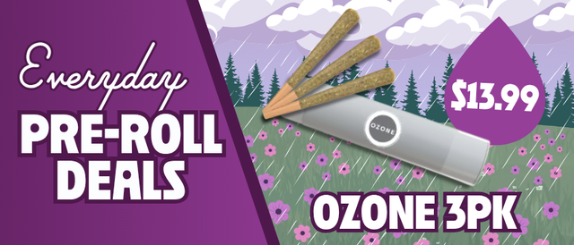 Cannabis Promo, Cannabis Sales, Cannabis Discounts, Cannabis on Sale, $13.99 Ozone 3 Pack Pre-Rolls