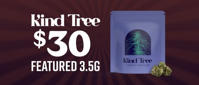 Cannabis Promo, Cannabis Sales, Cannabis Discounts, Cannabis on Sale, $30 Select Kind Tree 3.5G
