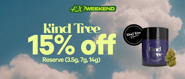 Cannabis Promo, Cannabis Sales, Cannabis Discounts, Cannabis on Sale, 15% Off Kind Tree Reserve