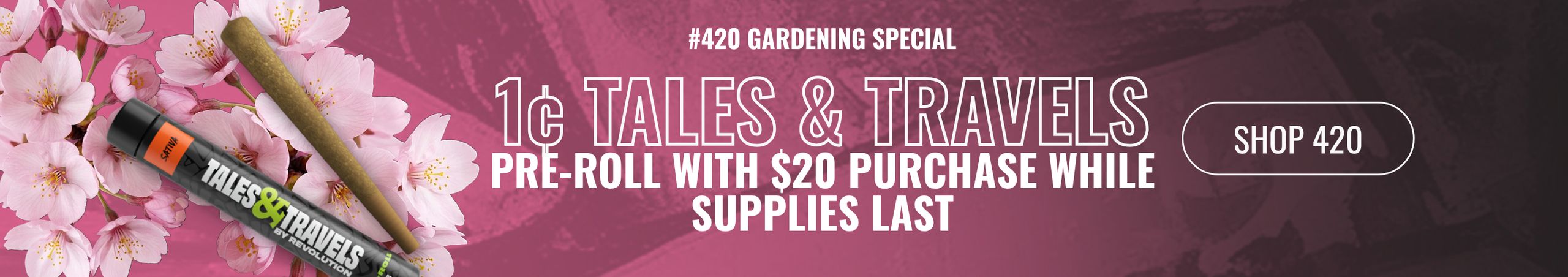 Cannabis Promo, Cannabis Sales, Cannabis Discounts, Cannabis on Sale, 1¢ Tales & Travels Pre-roll with $20 purchase while supplies