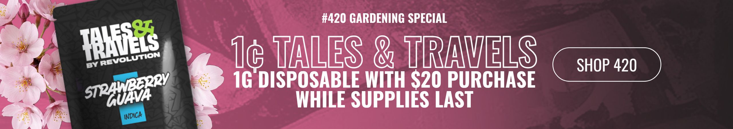 Cannabis Promo, Cannabis Sales, Cannabis Discounts, Cannabis on Sale, 1¢ Tales & Travels Disposable 1g with $20 purchase while supplies last
