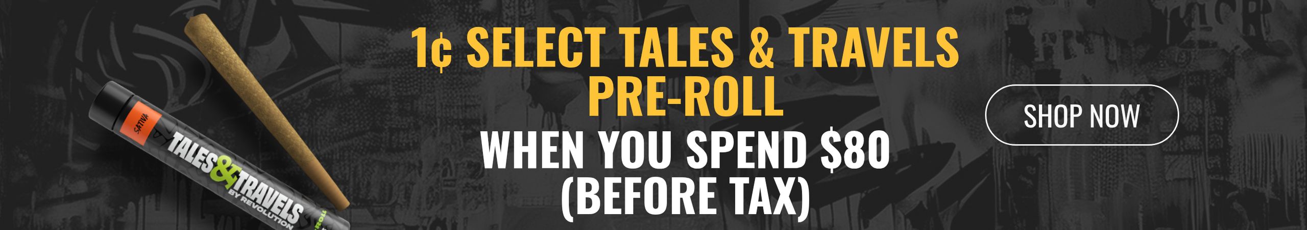 Cannabis Promo, Cannabis Sales, Cannabis Discounts, Cannabis on Sale, Get a 1¢ Select Tales & Travels Pre-roll When You Spend $80