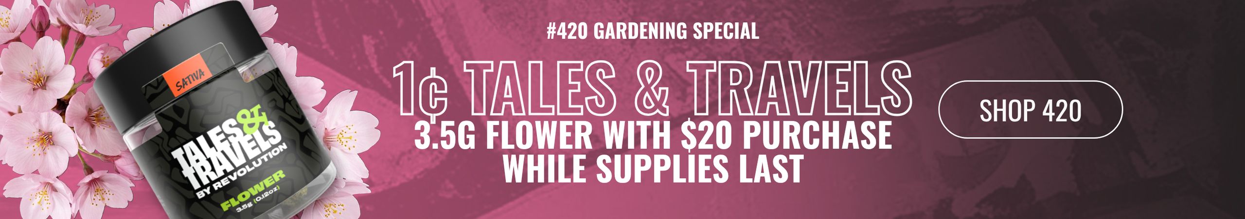 Cannabis Promo, Cannabis Sales, Cannabis Discounts, Cannabis on Sale, 1¢ Tales & Travels 3.5g Flower with any purchase while supplies last