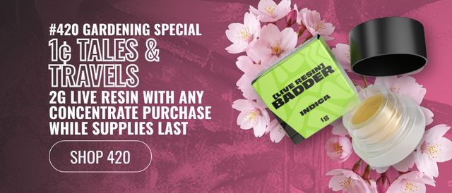 Cannabis Promo, Cannabis Sales, Cannabis Discounts, Cannabis on Sale, 1¢ Tales & Travels 2g Live Resin Badder with any concentrate purchase