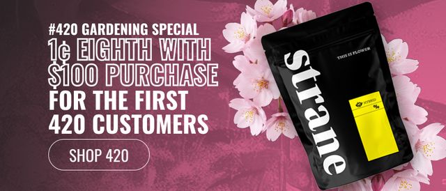 Cannabis Promo, Cannabis Sales, Cannabis Discounts, Cannabis on Sale, 1¢ Eighth with $100 purchase for the first 420 customers