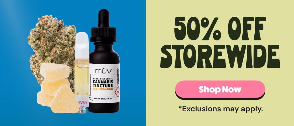 Discounts and Best Deals for cannabis products online | 50% OFF storewide |  MÜV Stuart | Stuart