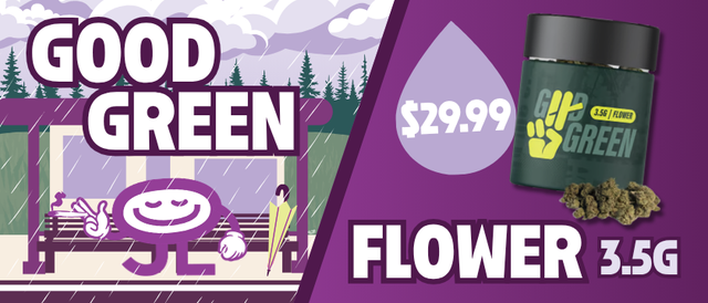Cannabis Promo, Cannabis Sales, Cannabis Discounts, Cannabis on Sale, $29.99 Good Green 3.5G Flower