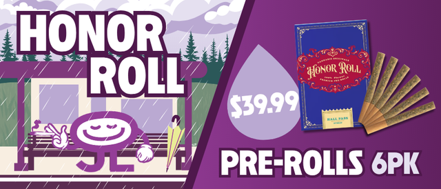 Cannabis Promo, Cannabis Sales, Cannabis Discounts, Cannabis on Sale, $39.99 Honor Roll 6 Pack Pre-Rolls