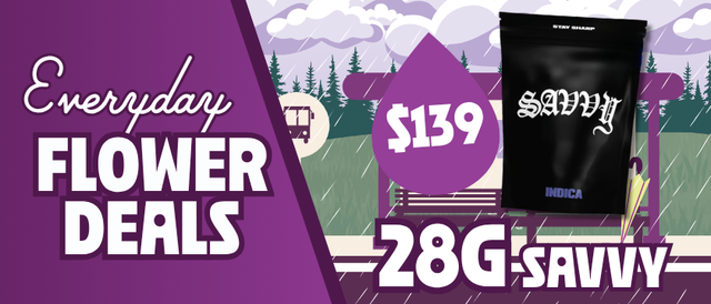 Cannabis Promo, Cannabis Sales, Cannabis Discounts, Cannabis on Sale, $139 Savvy 28G Smalls
