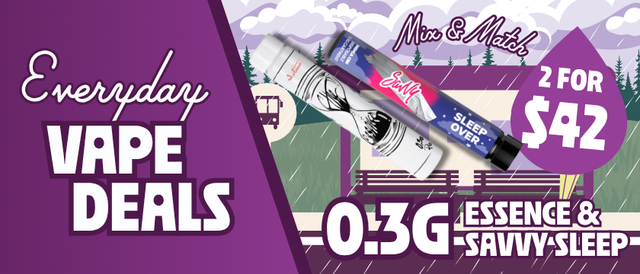 Cannabis Promo, Cannabis Sales, Cannabis Discounts, Cannabis on Sale, 2 for $42 Essence + Savvy Sleep 0.3G Disposables