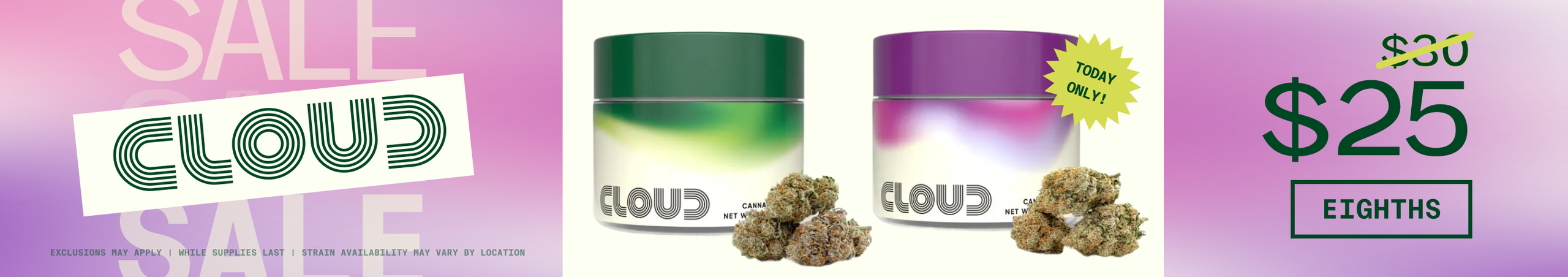 Cannabis Promo, Cannabis Sales, Cannabis Discounts, Cannabis on Sale, $25 Cloud Eighths - TODAY ONLY!