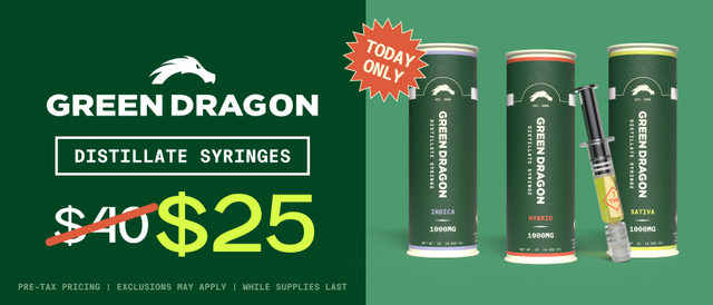 Cannabis Promo, Cannabis Sales, Cannabis Discounts, Cannabis on Sale, $25 Green Dragon Distillate - TODAY ONLY!