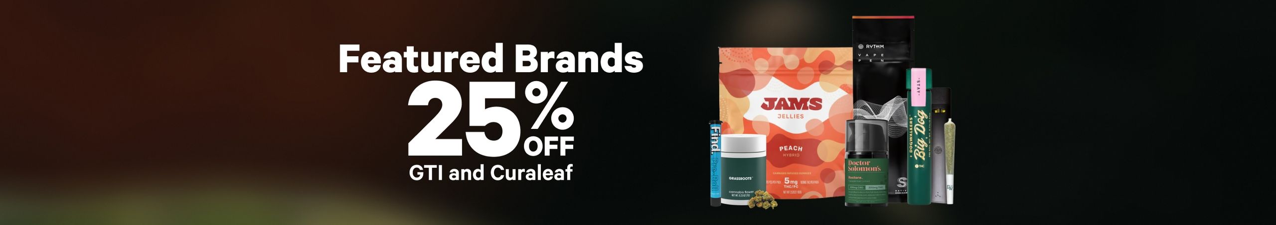 Cannabis Promo, Cannabis Sales, Cannabis Discounts, Cannabis on Sale, 25% Off GTI & Curaleaf Brands