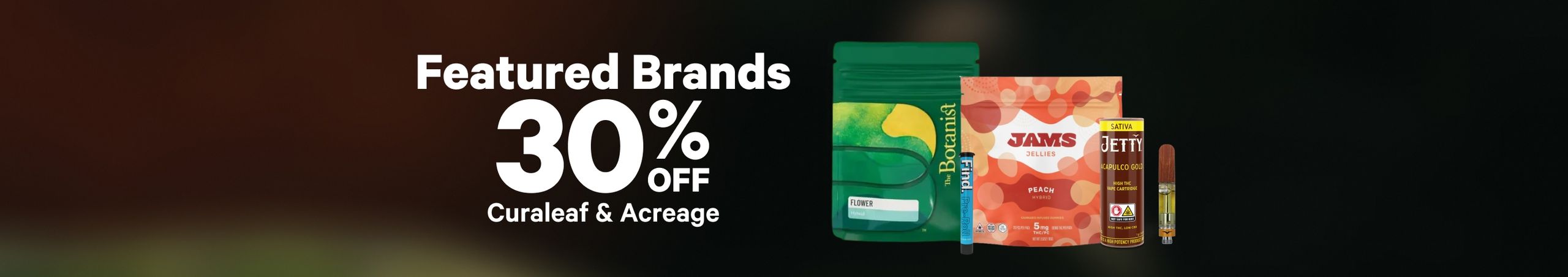 Cannabis Promo, Cannabis Sales, Cannabis Discounts, Cannabis on Sale, 30% Off Featured Brands