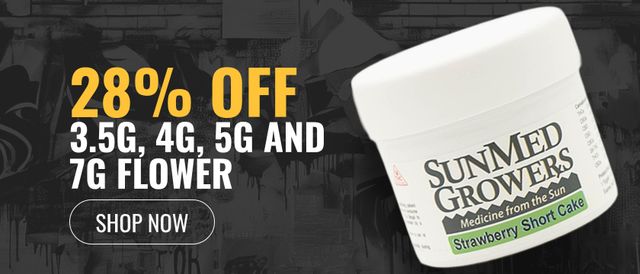 Cannabis Promo, Cannabis Sales, Cannabis Discounts, Cannabis on Sale, 28% off 3.5g, 4g, 5g and 7g Flower