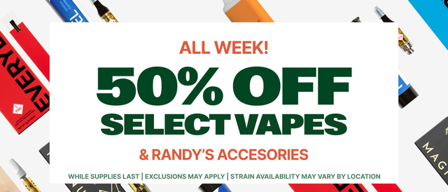 Cannabis Promo, Cannabis Sales, Cannabis Discounts, Cannabis on Sale, 50% Off Select Vapes & Randy's Accessories