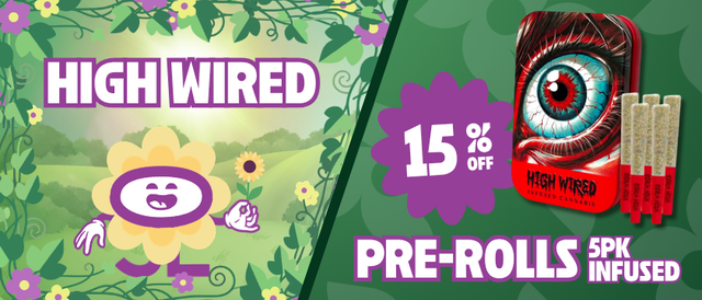 Cannabis Promo, Cannabis Sales, Cannabis Discounts, Cannabis on Sale, 15% Off High Wired 5 Pack Infused Pre-Rolls