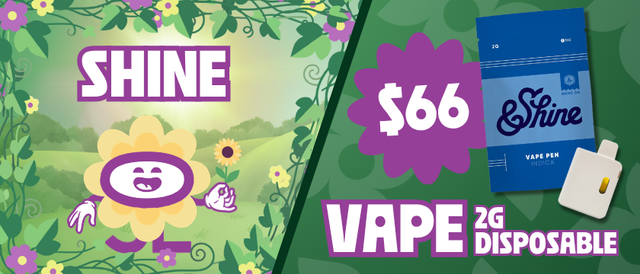Cannabis Promo, Cannabis Sales, Cannabis Discounts, Cannabis on Sale, $66 Shine 2G Disposable