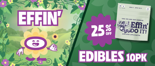 Cannabis Promo, Cannabis Sales, Cannabis Discounts, Cannabis on Sale, 25% Off Effin' 10 Pack Edibles