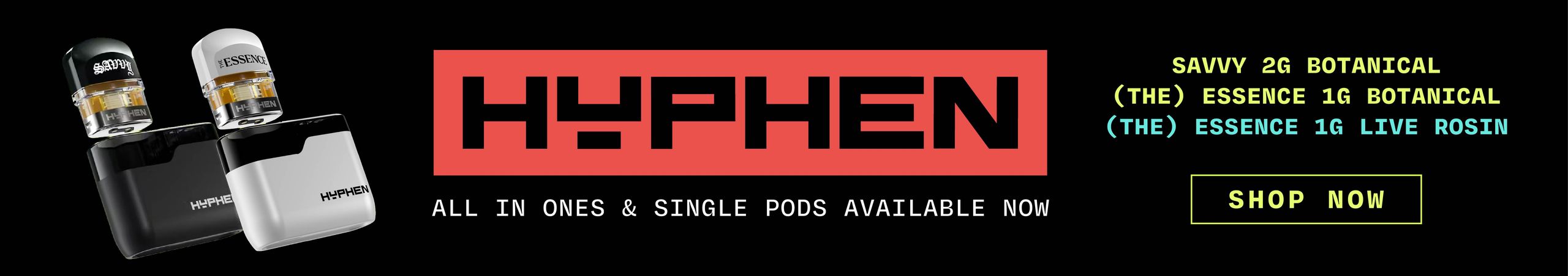 Cannabis Promo, Cannabis Sales, Cannabis Discounts, Cannabis on Sale, Now Available: Hyphen. All In. One Device.