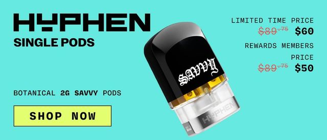 Cannabis Promo, Cannabis Sales, Cannabis Discounts, Cannabis on Sale, Savvy 2G Hyphen Single Pods
