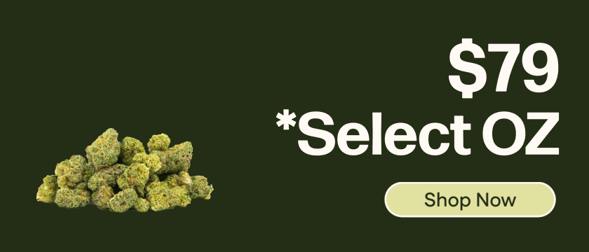 $79 OZ *Select Strains