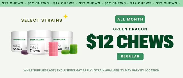 Cannabis Promo, Cannabis Sales, Cannabis Discounts, Cannabis on Sale, $12 Select Green Dragon Chews - All Month Long!