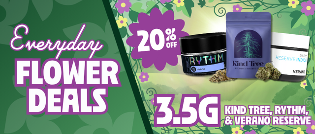 Cannabis Promo, Cannabis Sales, Cannabis Discounts, Cannabis on Sale, 20% Off Rythm, Kind Tree & Verano Reserve 3.5G Flower