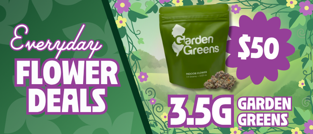 Cannabis Promo, Cannabis Sales, Cannabis Discounts, Cannabis on Sale, $50 Garden Greens 3.5G Flower