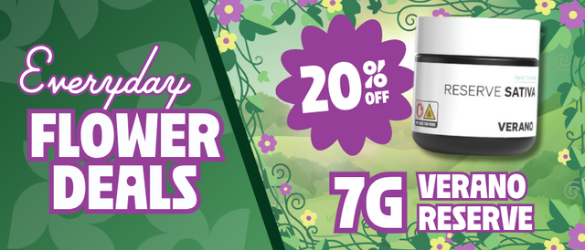 Cannabis Promo, Cannabis Sales, Cannabis Discounts, Cannabis on Sale, 20% Off Verano Reserve 7G Flower