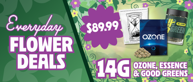 Cannabis Promo, Cannabis Sales, Cannabis Discounts, Cannabis on Sale, $89.99 Ozone, Essence & Good Greens 14G Flower