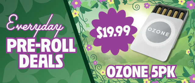 Cannabis Promo, Cannabis Sales, Cannabis Discounts, Cannabis on Sale, $19.99 Ozone 5 Pack Pre-Rolls