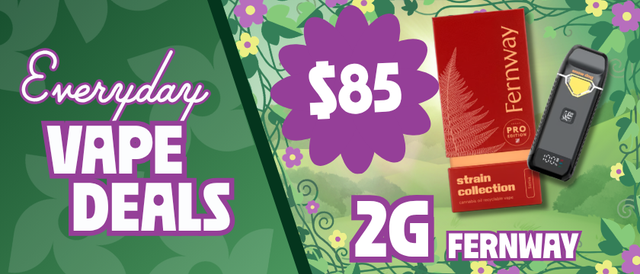 Cannabis Promo, Cannabis Sales, Cannabis Discounts, Cannabis on Sale, $85 Fernway 2G Disposables