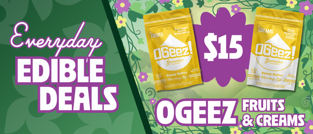 Cannabis Promo, Cannabis Sales, Cannabis Discounts, Cannabis on Sale, $15 OGeez Fruits & Creams Edibles